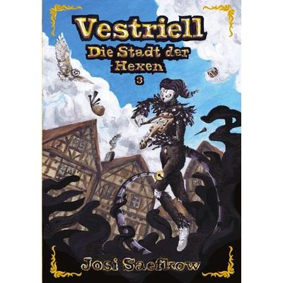 Vestriell - Die Stadt der Hexen. Band 3: Illustrierte, deutsche Urbanfantasy -- tiefgründig und erschreckend real, Taschenbuch von Josi Saefkow,