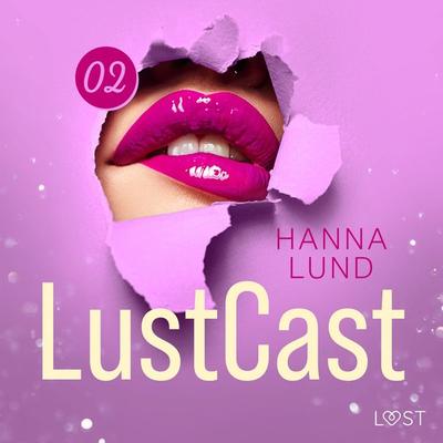 LustCast: Mannen i fönstret bredvid - Hanna Lund, Audio, 9788728176832