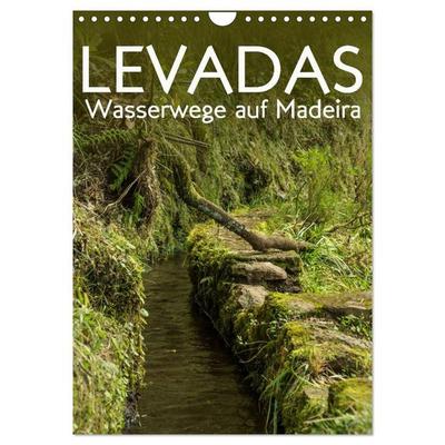 Levadas - Wasserwege auf Madeira (Wandkalender 2026 DIN A4 hoch), CALVENDO Monatskalender