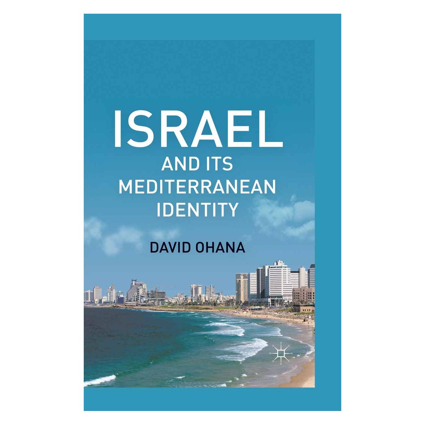 Palgrave Macmillan Israel and Its Mediterranean Identity (Englisch, Hardcover, David Ohana) (9780230112766)