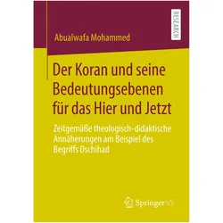 Der Koran und seine Bedeutungsebenen für das Hier und Jetzt, Fachbücher von Abualwafa Mohammed