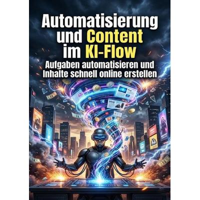 Automatisierung und Content im KI-Flow, Taschenbuch von Riva Ritter, Epubli, 978-3-565-40625-8