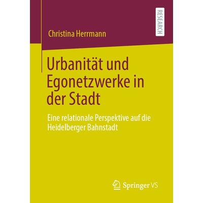 Urbanität und Egonetzwerke in der Stadt, Taschenbuch von Christina Herrmann, Springer Fachmedien Wiesbaden GmbH, 978-3-658-30199-6