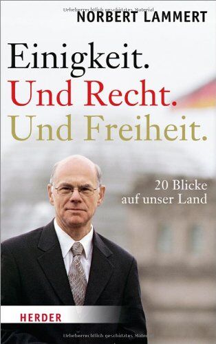 Norbert Lammert - Einigkeit. Und Recht. Und Freiheit.: 20 Blicke auf unser Land - Preis vom 09.10.2026 07:28:09 h
