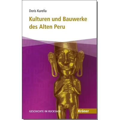 Kulturen und Bauwerke des Alten Peru, Taschenbuch von Doris Kurella, Alfred Kröner Verlag, 978-3-520-50502-6