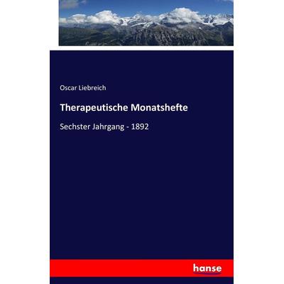 Therapeutische Monatshefte, Taschenbuch von Oscar Liebreich, Hansebooks, 978-3-7428-8756-6