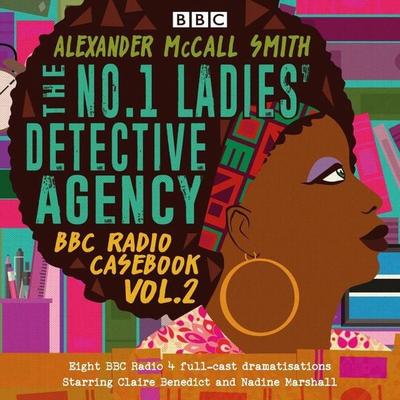 The No.1 Ladies' Detective Agency: BBC Radio Casebook Vol.2 - Alexander McCall Smith, CD, 9781785297670