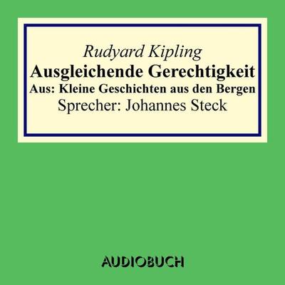 Ausgleichende Gerechtigkeit. Aus: Kleine Geschichten aus den Bergen - Rudyard Kipling, Audio, 9783899649888
