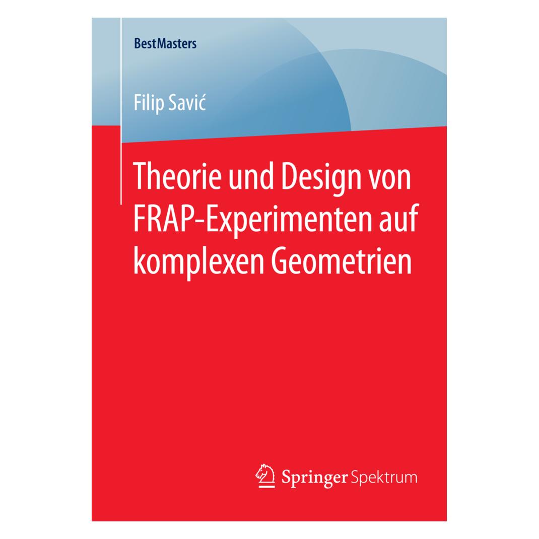 Springer Theorie und Design von FRAP-Experimenten auf komplexen Geometrien (Deutsch, Softcover, Filip Savić) (7561408)