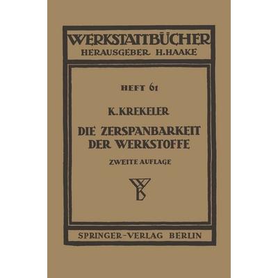 Die Zerspanbarkeit der Werkstoffe, Taschenbuch von Karl Krekeler, Springer Berlin, 978-3-642-89021-5