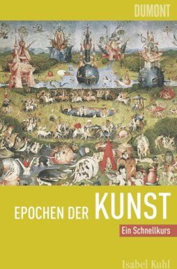 Isabel Kuhl - Epochen der Kunst: Ein Schnellkurs - Preis vom 30.09.2026 22:30:23 h