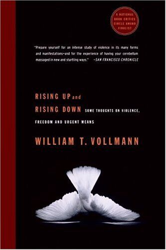 Vollmann, William T. - Rising Up and Rising Down: Some Thoughts on Violence, Freedom and Urgent Means - Preis vom 09.10.2026 07:28:09 h