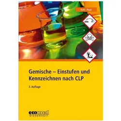 Gemische - Einstufen und Kennzeichnen nach CLP, Fachbücher von Gabriele Rupp