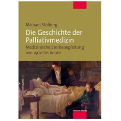 Die Geschichte der Palliativmedizin, Fachbücher von Michael Stolberg