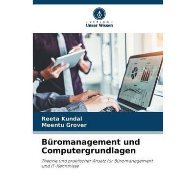 Büromanagement und Computergrundlagen, Taschenbuch von Reeta Kundal,Meentu Grover, Verlag Unser Wissen
