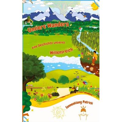 Unsiere Wandera ~ eine Geschichte unsieres Willensreich, Taschenbuch von Patrick Sonnenklang, Tredition, 978-3-384-78211-3
