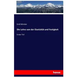 Die Lehre von der Elastizität und Festigkeit, Fachbücher von Emil Winkler