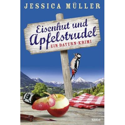 Eisenhut und Apfelstrudel, Taschenbuch von Jessica Müller, Lübbe, 978-3-404-17905-3