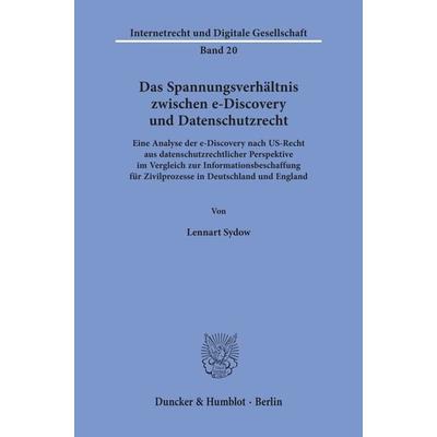 Das Spannungsverhältnis zwischen e-Discovery und Datenschutzrecht., Taschenbuch von Lennart Sydow, Duncker & Humblot, 978-3-428-15825-6