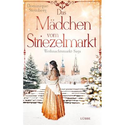 Das Mädchen vom Striezelmarkt, Taschenbuch von Dominique Steinberg, Lübbe, 978-3-404-18870-3