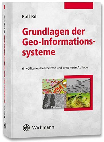 Ralf Bill - Grundlagen der Geo-Informationssysteme - Preis vom 13.10.2026 11:25:28 h