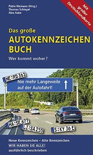 Thomas Schlegel - Das große Autokennzeichen Buch: Wer kommt woher? Neue Kennzeichen – Alte Kennzeichen WIR HABEN SIE ALLE! ausführlich beschrieben - Preis vom 09.10.2026 07:28:09 h