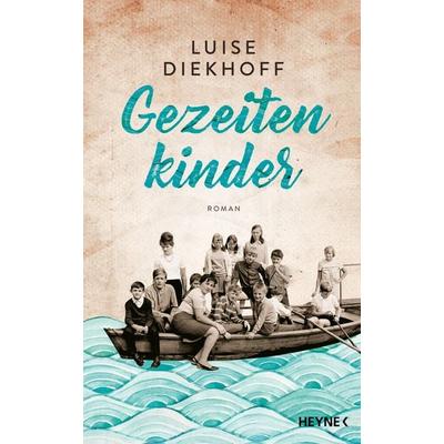 Gezeitenkinder, Gebundene Ausgabe von Luise Diekhoff, Heyne