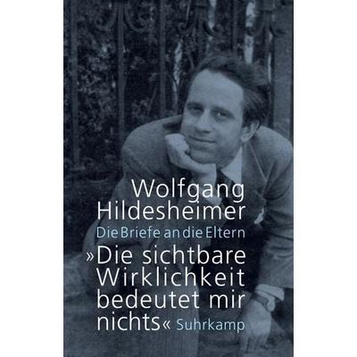 »Die sichtbare Wirklichkeit bedeutet mir nichts«, Set von Wolfgang Hildesheimer, Suhrkamp, 978-3-518-42515-2