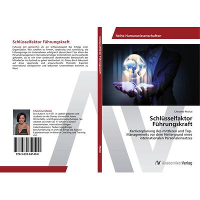 Schlüsselfaktor Führungskraft, Taschenbuch von Christine Moitzi, AV Akademikerverlag, 978-3-639-64140-0
