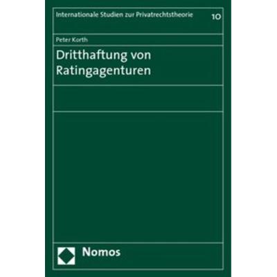 Dritthaftung von Ratingagenturen, Taschenbuch von Peter Korth, Nomos, 978-3-8329-5209-9