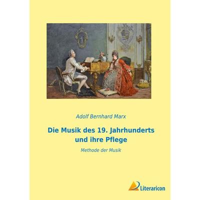 Die Musik des 19. Jahrhunderts und ihre Pflege -