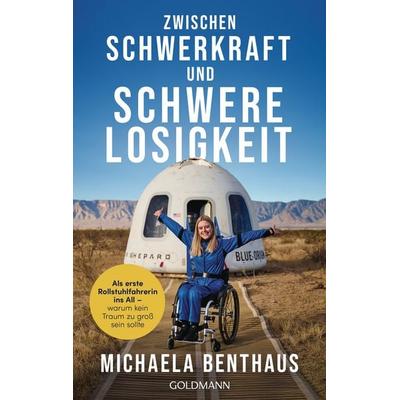 Zwischen Schwerkraft und Schwerelosigkeit, Taschenbuch von Michaela Benthaus, Goldmann, 978-3-442-14333-7