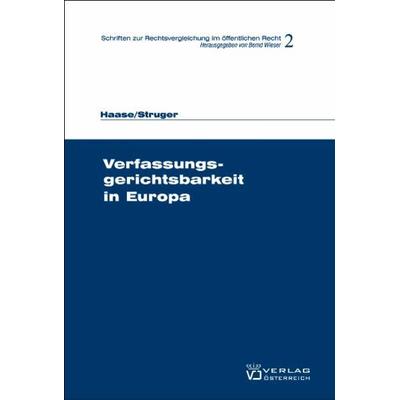 Verfassungsgerichtsbarkeit in Europa, Paperback von Gudrun Haase,Katrin Struger, Verlag Österreich, 978-3-7046-5183-9
