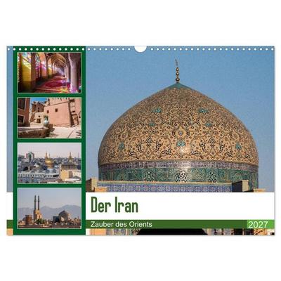 Der Iran - Zauber des Orients (Wandkalender 2027 DIN A3 quer), CALVENDO Monatskalender