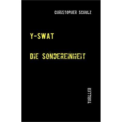 Y-Swat I+ii, Taschenbuch von Christopher Schulz, BoD – Books on Demand, 978-3-8370-5469-9