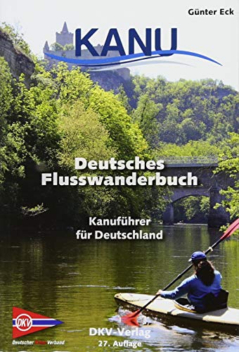 Günter Eck - Deutsches Flusswanderbuch: Kanuführer für Deutschland (DKV-Regionalführer) - Preis vom 09.10.2026 07:28:09 h