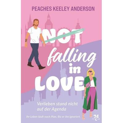Not falling in Love, Taschenbuch von Peaches Keeley Anderson, Tolino media, 978-3-8194-6961-9
