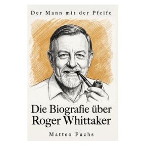 Umbreit Die Biografie über Roger Whittaker (Deutsch, Softcover, Matteo Fuchs) (72692594)