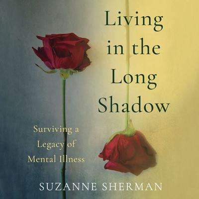 Living in the Long Shadow - Suzanne Sherman, Audio, 9780990452737