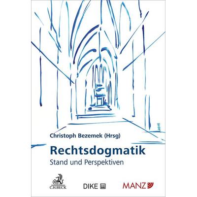 Rechtsdogmatik, Gebundene Ausgabe von , C.H. Beck, 978-3-406-79835-1