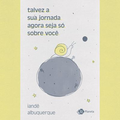 talvez a sua jornada agora seja só sobre você - Iandê Albuquerque, Audio, 9788542222692