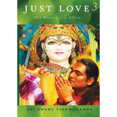 Just Love 3, Taschenbuch von Sri Swami Vishwananda, Bhakti Marga Publications, 978-3-940381-34-7