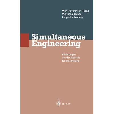 Simultaneous Engineering, Taschenbuch von Walter Eversheim,Wolfgang Bochtler,Ludger Laufenberg, Springer Berlin, 978-3-642-78919-9