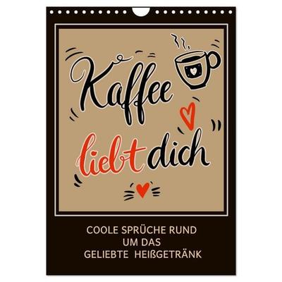 Kaffee liebt dich (Wandkalender 2026 DIN A4 hoch), CALVENDO Monatskalender