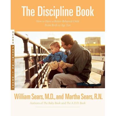 The Discipline Book, Taschenbuch von Martha Sears,William Sears, Little, Brown Spark, 978-0-316-77903-6