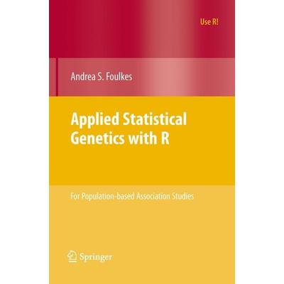 Applied Statistical Genetics with R, Taschenbuch von Andrea S. Foulkes, Springer Us