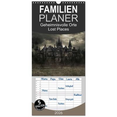 Familienplaner 2026 - Geheimnisvolle Orte - Lost Places mit 5 Spalten (Wandkalender, 21 x 45 cm) CALVENDO