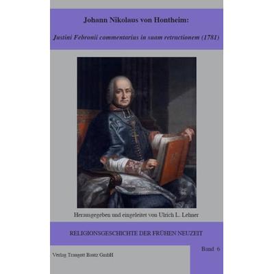 Johann Nikolaus von Hontheim, Taschenbuch von , Traugott Bautz, 978-3-88309-446-5