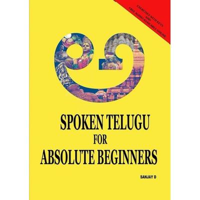 Spoken Telugu for Absolute Beginners, Taschenbuch von Sanjay D., Sanjay D, 978-93-5361-896-4