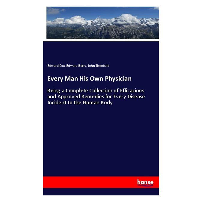 Hansebooks Every Man His Own Physician (Deutsch, Softcover, Edward Berry, Edward Cox, John Theobald) (56123957)